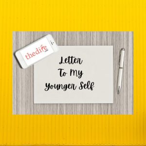 Letter to my younger selrf