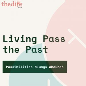Living pass the past