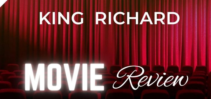 Movie Review; King Richard